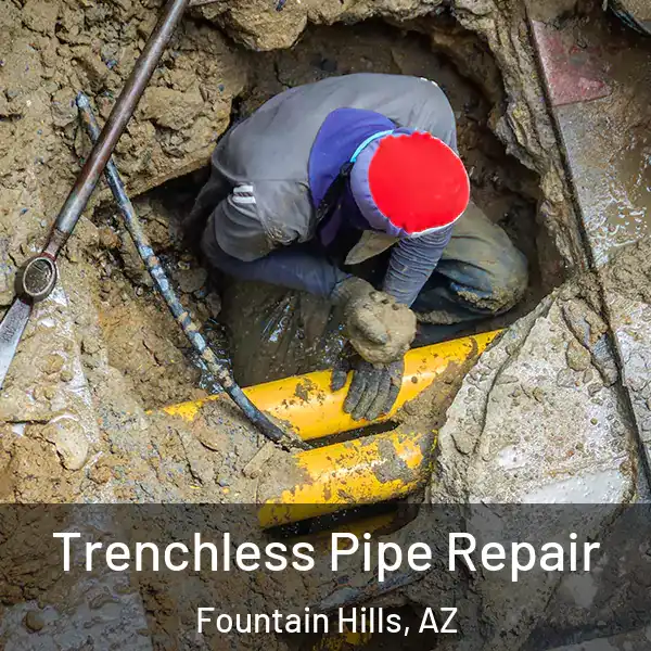  Trenchless Pipe Repair Fountain Hills, AZ